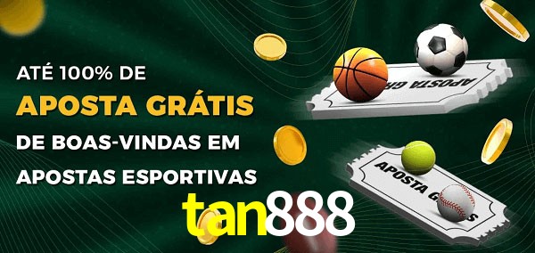 tan888 Ate 100% de Aposta Gratis